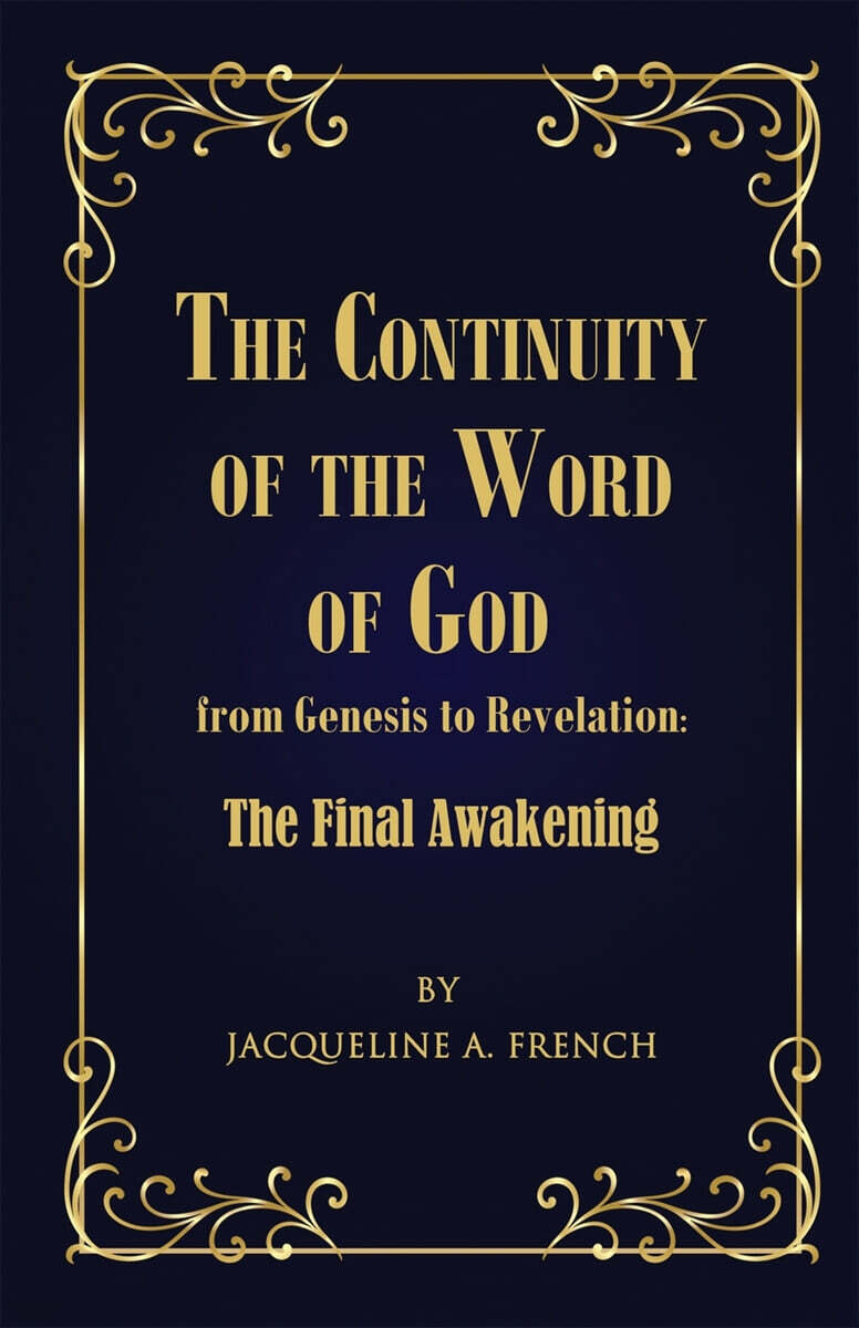 The Continuity of the Word of God from Genesis to Revelation (The Final Awakening: the Final Awakening : The Final Awakening)