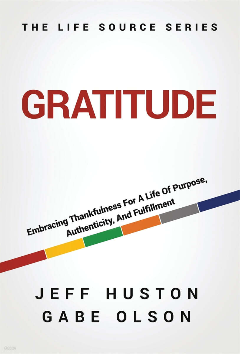 Gratitude (Embracing Thankfulness For A Life Of Purpose, Authenticity, And Fulfillment)