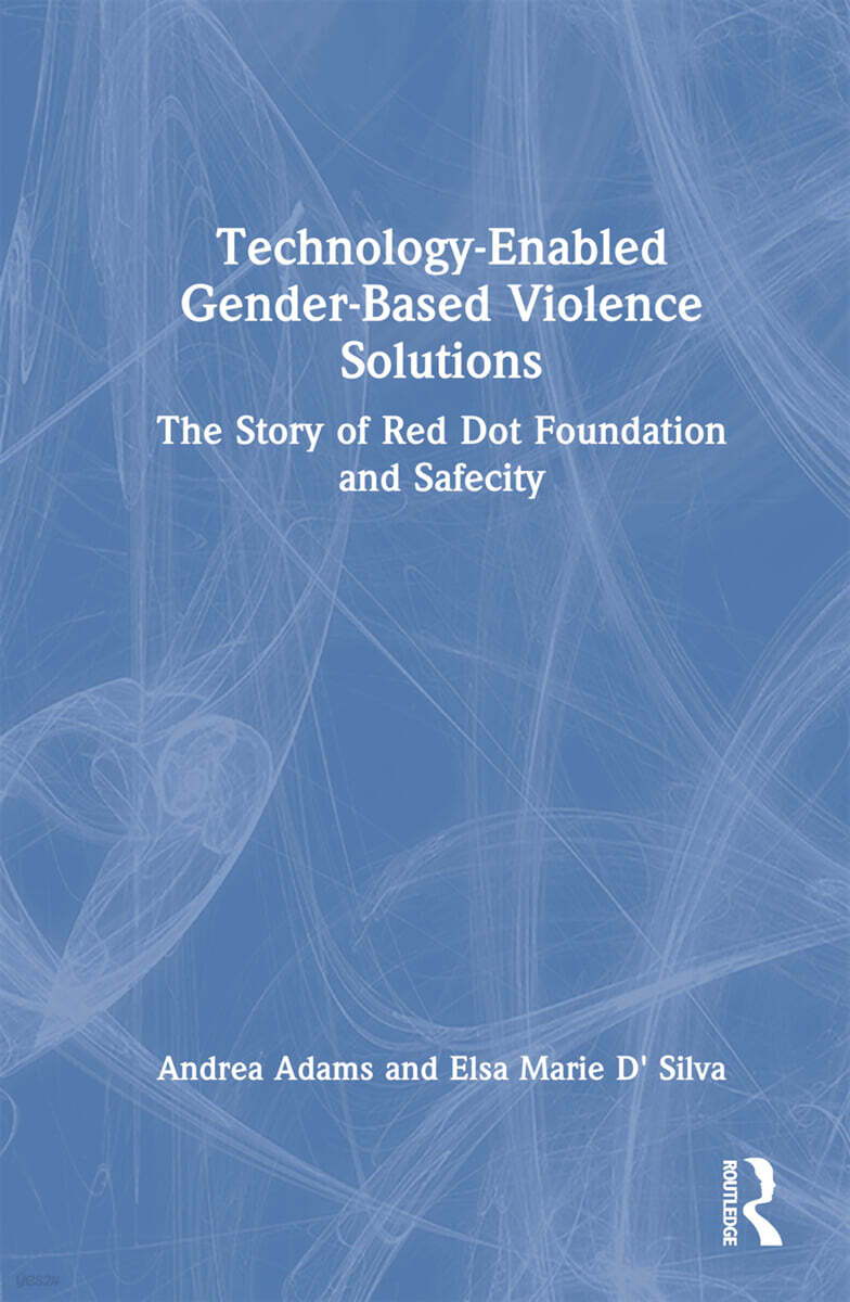 Technology-Enabled Gender-Based Violence Solutions (The Story of Red Dot Foundation and Safecity)