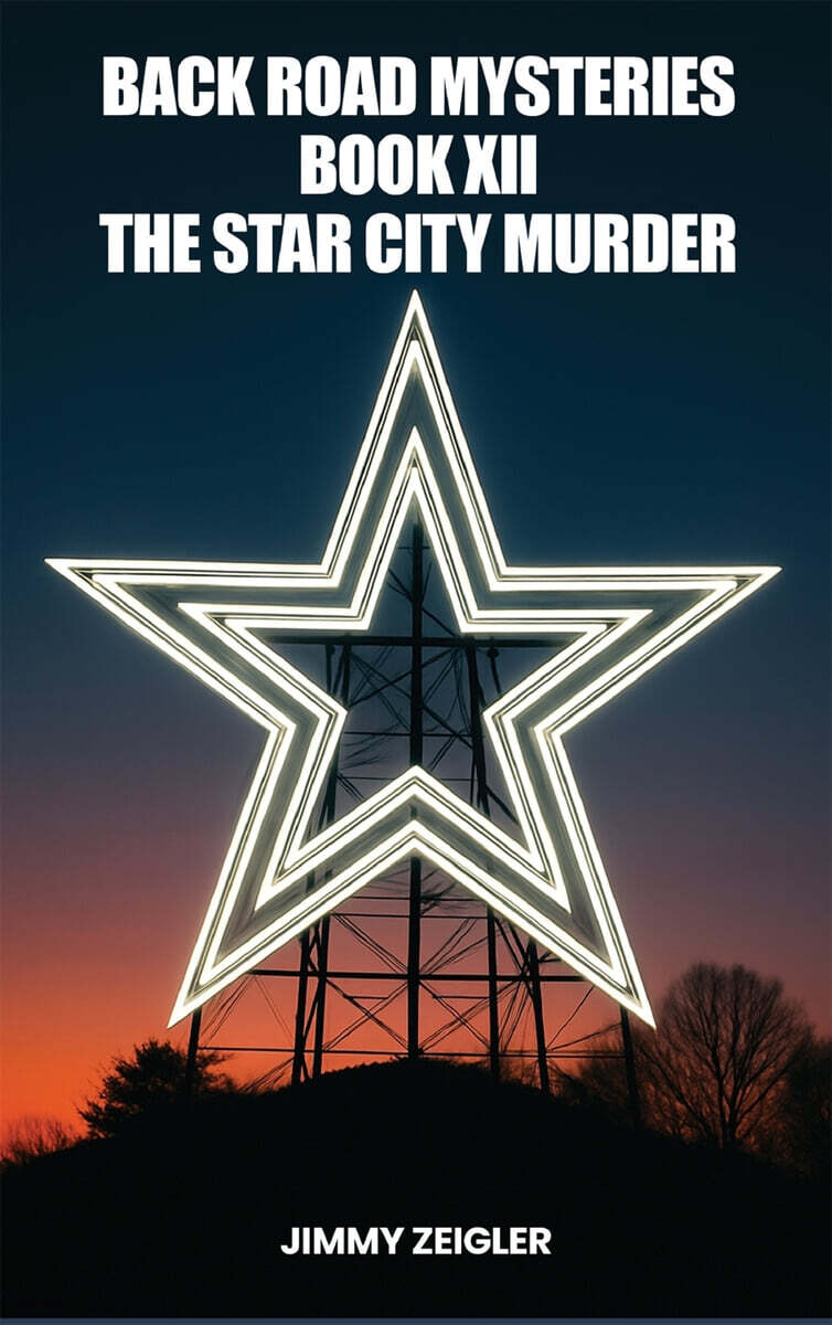 BACK ROAD MYSTERIES BOOK XII (THE STAR CITY MURDER)
