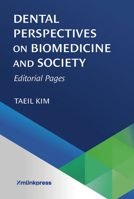Dental Perspectives on Biomedicine and Society