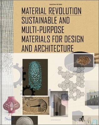 Material Revolution : Sustainable and Multi-Purpose Materials for Design and Architecture