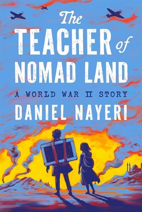 (The) teacher of nomad land : a World War II story 