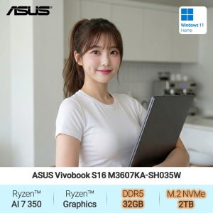 ASUS 비보북 S16 M3607KA-SH035W (라이젠 AI 7 350/32GB/2TB/WH) AI 사무용 인강용 노트북 JH