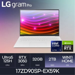 LG전자 LG 17인치 노트북 17ZD90SP-EX59K 울트라5-125H RTX3050 - WQXGA W11Home ( 32GB / N 2TB ) -HMC-