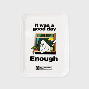 미스터두낫띵 미스터두낫띵 트레이 Tray - It Was A Good Day Enough