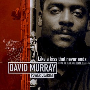 [수입] David Murray - Like A Kiss That Never Ends / 데이빗 머레이 - 라이크 어 키스 댓 네버 엔즈