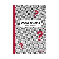 Photo No Nos Meditations on What Not to Photograph 해외 도서 영문 서적