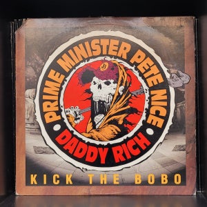 Prime Minister Pete Nice & Daddy Rich - Kick The Bobo 12’ LP