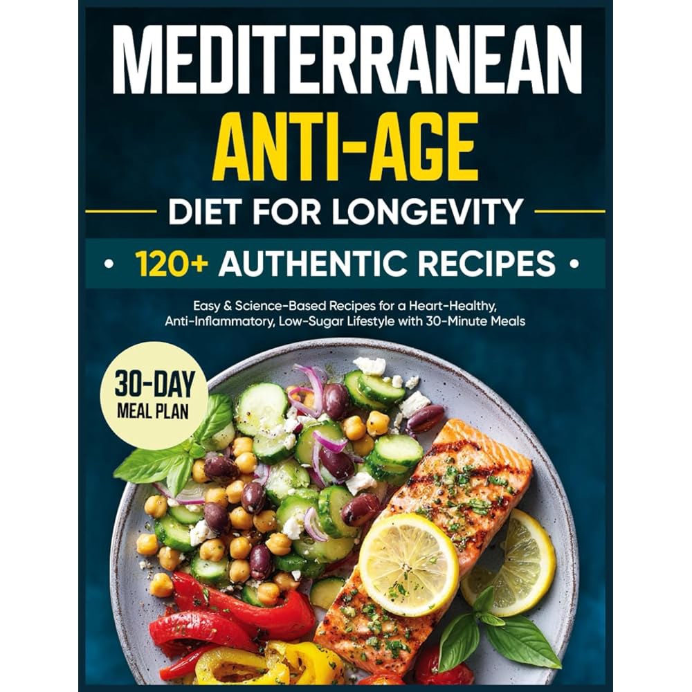 장수를 위한 안티에이징 지중해 식단 30분 식사와 30일 식사 계획으로 심장 , <b>항염증</b>, 저설탕 <b>라이프</b>스타일을 120가지 정통, 쉬운, 과학 기반 레시피
